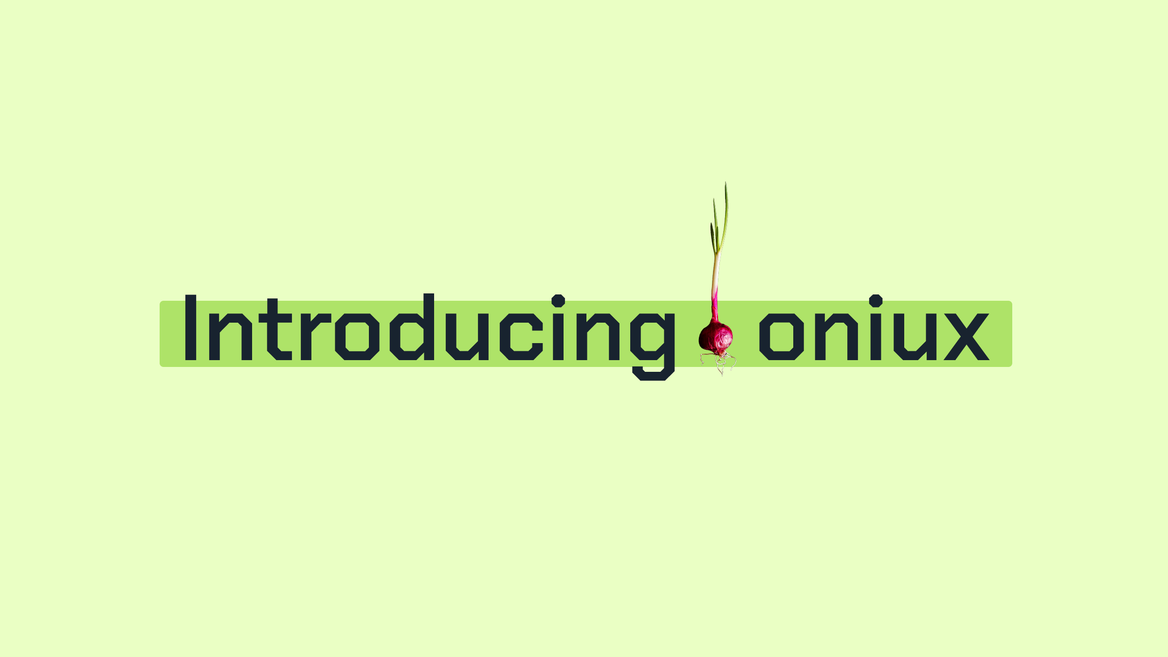 Text "introducing oniux" with a red onion on light green background